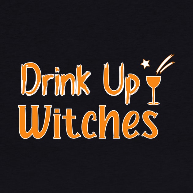 Drink Up Witches Halloween by Imaginbox Studio